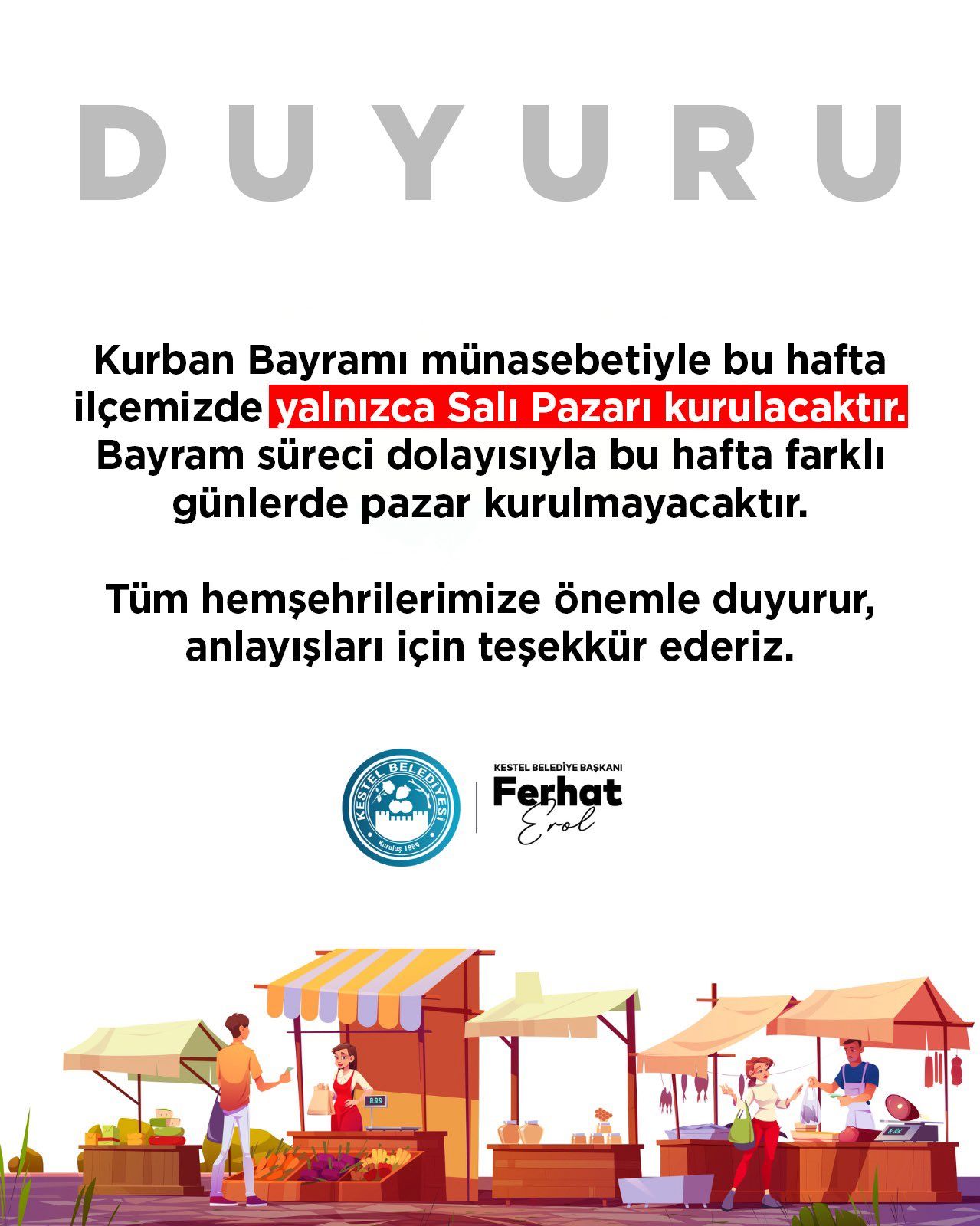 Kurban Bayramı münasebetiyle bu hafta ilçemizde yalnızca Salı Pazarı kurulacaktır.