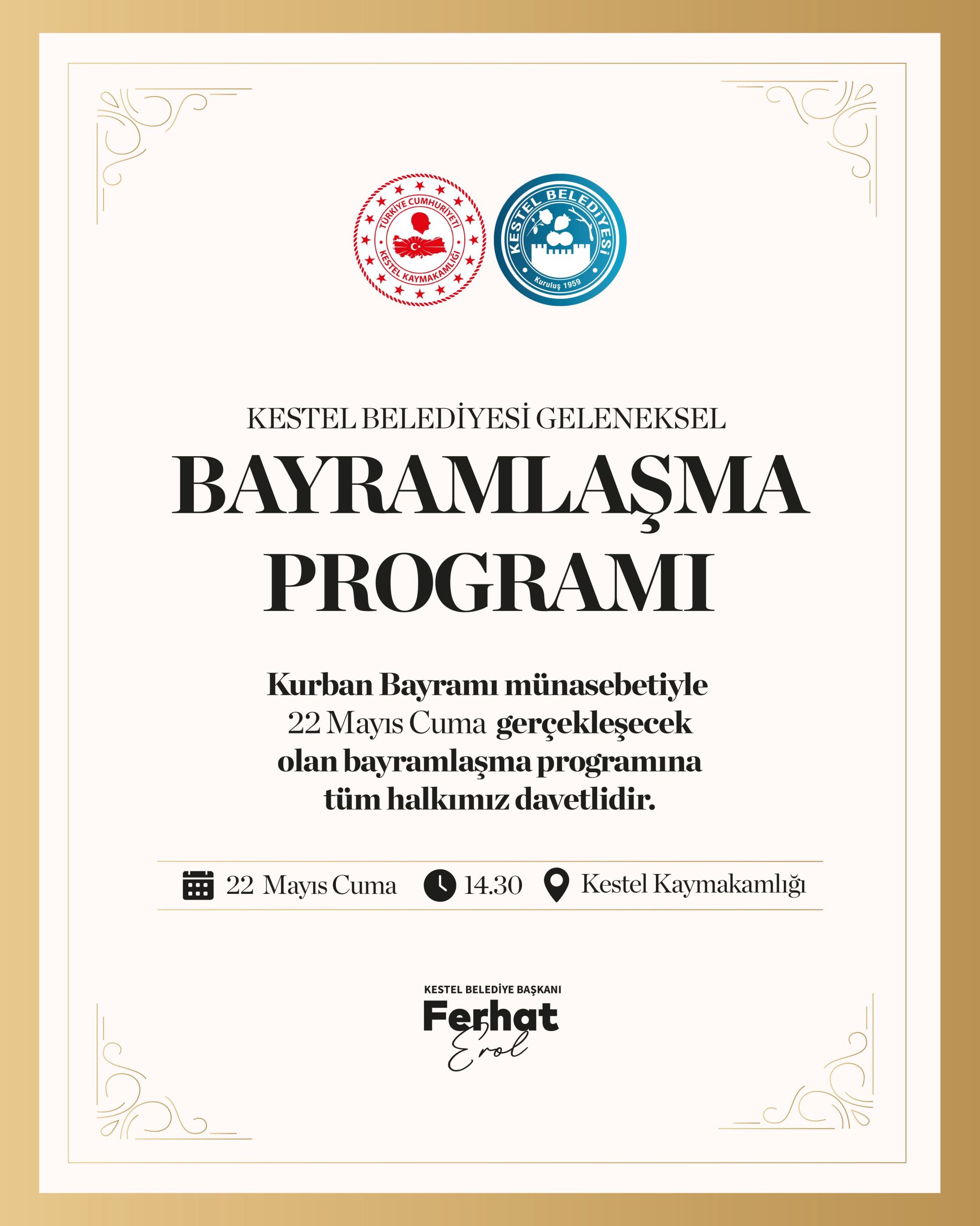 Bayramın manevi iklimini birlikte paylaşmak üzere tüm hemşehrilerimizi bayramlaşma programımıza davet ediyorum.